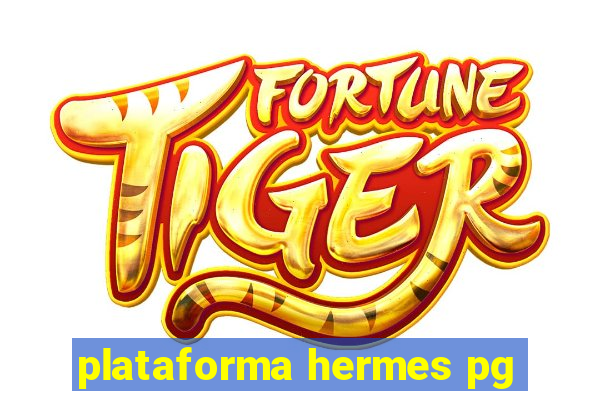 plataforma hermes pg